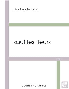 Sauf les fleurs, de Nicolas Clément