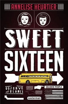 Sweet Sixteen, de Annelise Heurtier